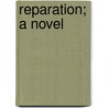 Reparation; A Novel door Adeline Sergeant