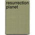 Resurrection Planet