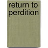 Return To Perdition door Max Allan Collins
