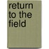 Return To The Field