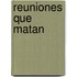 Reuniones Que Matan