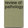 Review Of Pathology door Ivan Damjanov