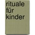 Rituale Für Kinder