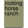 Rocking Horse Ranch door Marie Claire Peck