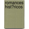 Romances Hist?Ricos door Angel de Saavedra Rivas