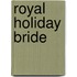 Royal Holiday Bride