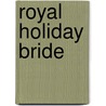 Royal Holiday Bride by Brenda Harlen