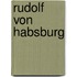 Rudolf Von Habsburg