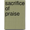 Sacrifice of Praise by Burt