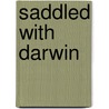 Saddled With Darwin by Toby Green