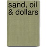 Sand, Oil & Dollars door Alan Ashmole