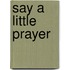 Say A Little Prayer