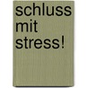 Schluss mit Stress! by Christian Ziebe