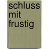 Schluss mit frustig door Christoph Emmelmann