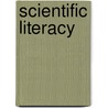Scientific Literacy by Tunc Erdal Akdur