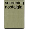 Screening Nostalgia door Alexandra Ludewig