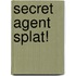 Secret Agent Splat!