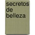 Secretos De Belleza