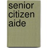Senior Citizen Aide by National Learning Corporation