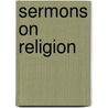 Sermons On Religion by Frederick William Robertson