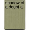 Shadow Of A Doubt A by Thomson June