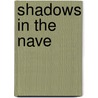 Shadows In The Nave by Paul Adams