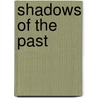 Shadows Of The Past by Richard Schiver