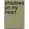 Shadows On My Heart door Lucy Rebecca Buck