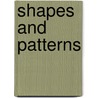 Shapes And Patterns door Penny Dowdy