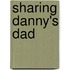 Sharing Danny's Dad