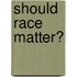 Should Race Matter?