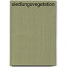Siedlungsvegetation by Rüdiger Wittig