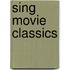 Sing Movie Classics