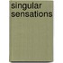Singular Sensations