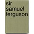 Sir Samuel Ferguson