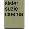 Sister Suzie Cinema door Lee Breuer