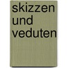 Skizzen Und Veduten door Heinz Gerber