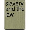 Slavery And The Law door Paul Finkelman