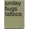 Smiley Bugs Tattoos door Tattoos