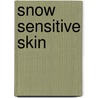 Snow Sensitive Skin by Taylor Brady