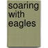 Soaring with Eagles
