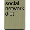 Social Network Diet by Ph.D. Nelson Miriam E