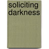 Soliciting Darkness door John T. Hamilton