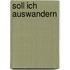 Soll Ich Auswandern