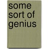 Some Sort of Genius door Paul O'Keeffe