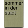 Sommer In Der Stadt door Patrick Michael Nitti