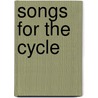 Songs For The Cycle door Michael Hudson
