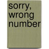 Sorry, Wrong Number by Lucille Fletcher