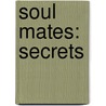 Soul Mates: Secrets door Jourdan Lane