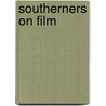 Southerners On Film door Andrew B. Leiter